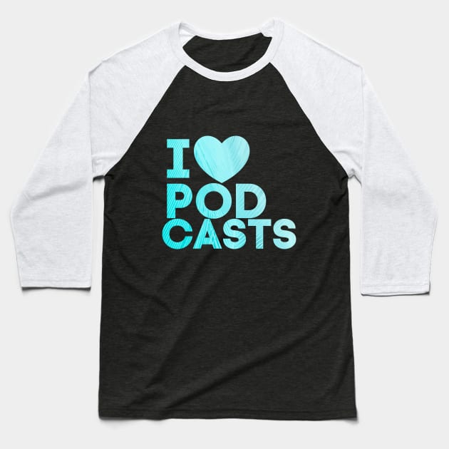 I Heart Podcasts Blue Feather Baseball T-Shirt by TalkingFishPodcasts